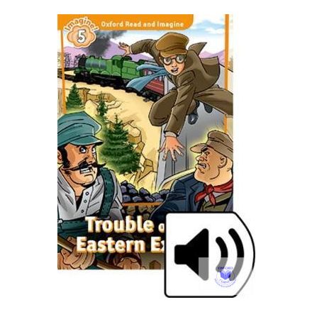 Trouble on Eastern Express Audio CD Pack - Oxford Read and Imagine Level 5.