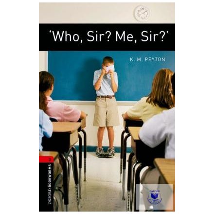 Who, Sir? Me, Sir?' - Oxford University Press Level 3