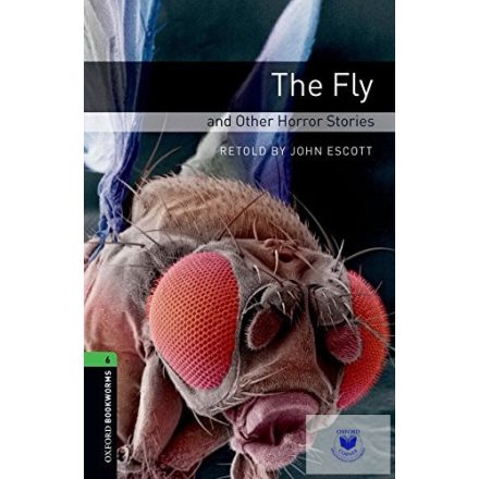Retold by John Escott: The Fly and other horror stories - Level 6