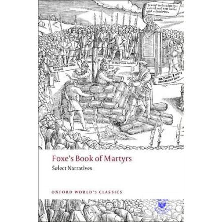 Foxe'S Book Of Martyrs (Oxford World'S Classics)