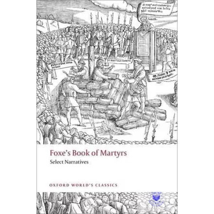 Foxe'S Book Of Martyrs (Oxford World'S Classics)