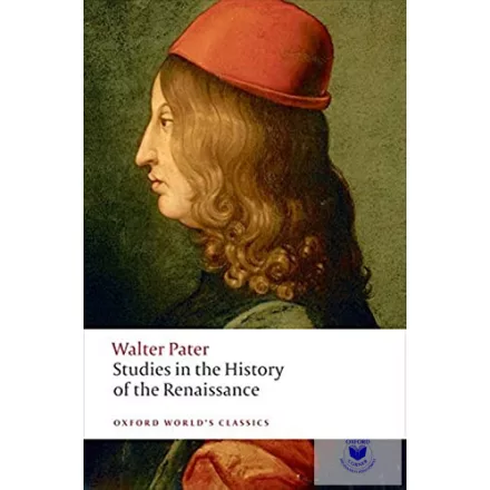 Studies In The History Of The Renaissance (Oxford World'S Classics) (2010) *