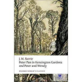 Peter Pan In Kensington Gardens - Peter And Wendy