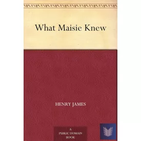 WHAT MAISIE KNEW (Oxford World's Classics)