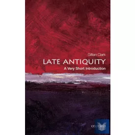 LATE ANTIQUITY (Very Short Introduction)