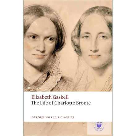 Life Of Charlotte Bronte (Oxford World's Classics)