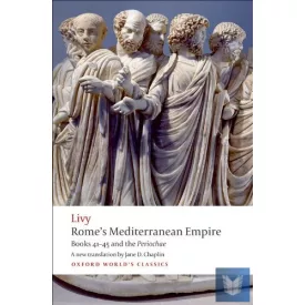   ROME'S MEDITERRANEAN EMPIRE BOOKS 41-45 AND THE PERIOCHAE