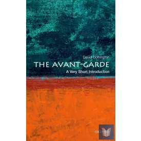 THE AVANT GARDE: A VERY SHORT INTRODUCTION
