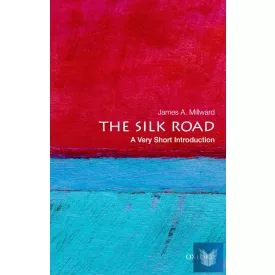 THE SILK ROAD (VERY SHORT INTRODUCTION)