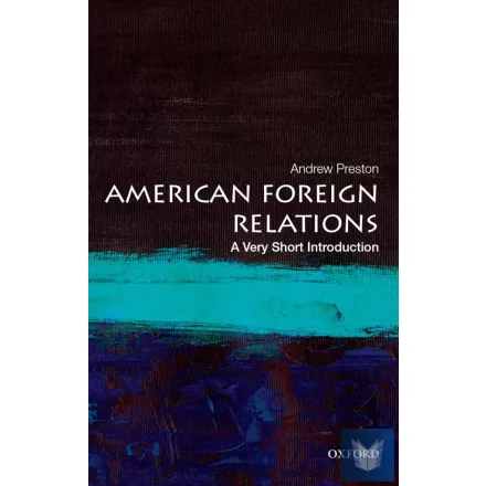 AMERICAN FOREIGN RELATIONS: A VERY SHORT INTRODUCTION