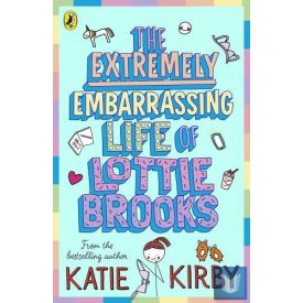   Lottie Brooks: The Extremely Embarrassing Life of Lottie Brooks (Book 1)