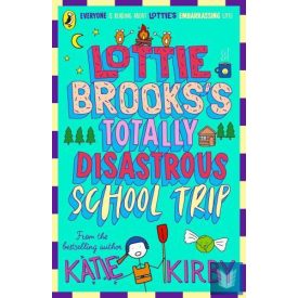   Lottie Brooks: Lottie Brooks's Totally Disastrous School-Trip (Book 4)