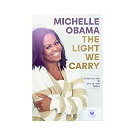 The Light We Carry: Overcoming In Uncertain Times
