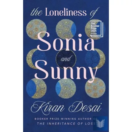 The Loneliness of Sonia and Sunny: Shortlisted for the Booker Prize 2025