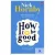 How To Be Good