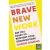 Brave New Work: Are You Ready to Reinvent Your Organization?