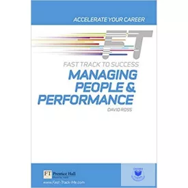 Managing People & Performance: Fast Track To Success Managin