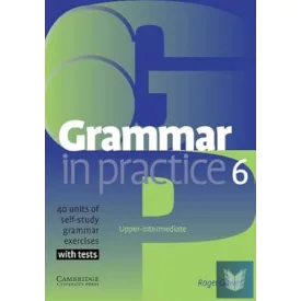 GRAMMAR IN PRACTICE (6, BOOK)