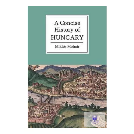 A Concise History of Hungary