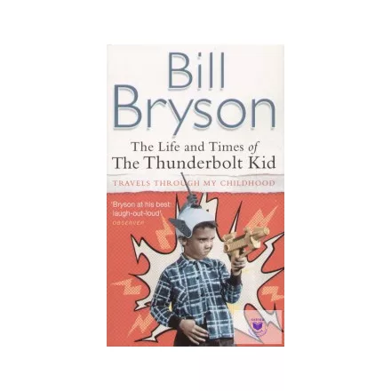 The Life And Times Of The Thunderbolt Kid - (Paperback)
