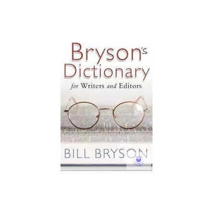 Bryson's Dictionary: For Writers And Editors