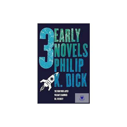 Three Early Novels (The Man Who Japed, Dr. Futurity, Vulcan'S Hammer)