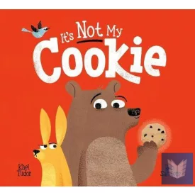   It s Not My Cookie: A laugh-out-loud story about resisting temptation