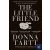 The Little Friend (From the Author of The Secret History)