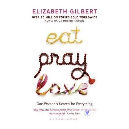Elizabeth Gilbert: Eat, Pray, Love