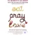 Elizabeth Gilbert: Eat, Pray, Love