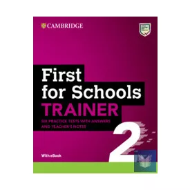   First for Schools Trainer 2. - six practice tests with key - 2nd e.
