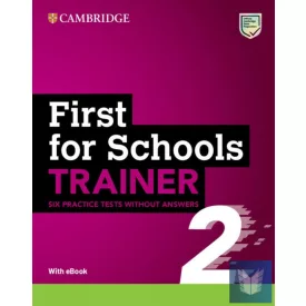   FIRST FOR SCHOOLS TRAINER 2 (2ND ED) with Audio Download with eBOOK WITHOUT KEY
