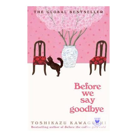 Before We Say Goodbye (Before The Coffee Gets Cold Series, Book 4)