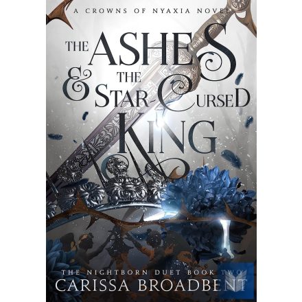 The Ashes and the Star-Cursed King (Crowns of Nyaxia Series, Book 2 Hardback)