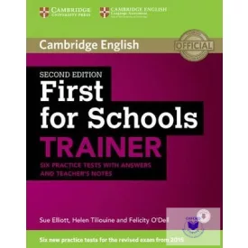   First for Schools Trainer Six Practice Tests with Answers and Teachers Notes