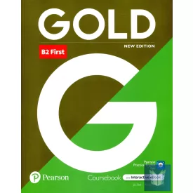   Gold B2 First Coursebook with Interactive eBook and Pearson Practice App