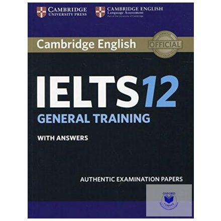 Cambridge IELTS 12 General Training Student's Book with Answers Authentic Examin