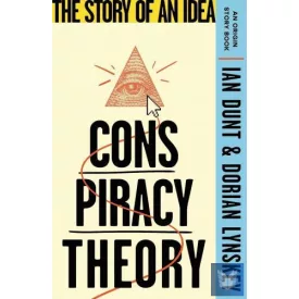 Conspiracy Theory: The Story of an Idea