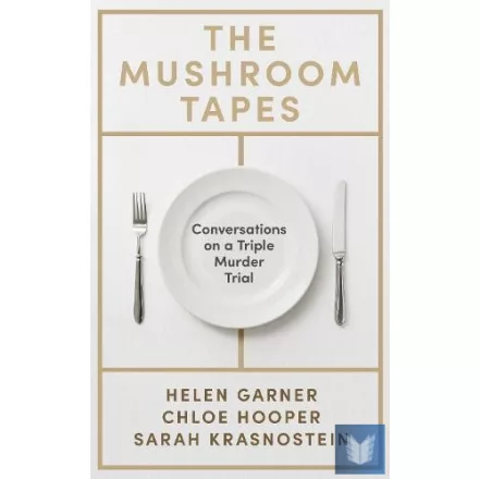 The Mushroom Tapes: Conversations on a Triple Murder Trial