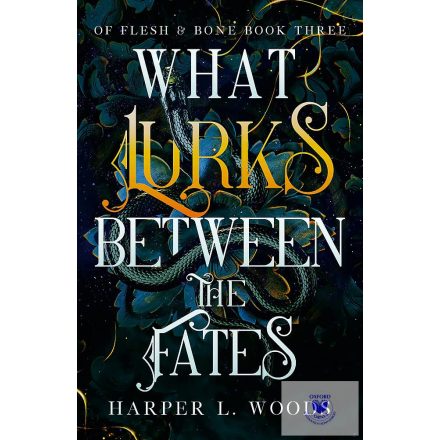 What Lurks Between The Fates (Of Flesh & Bone Series, Book 3)