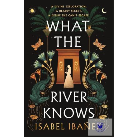 What the River Knows (Secrets of the Nile Duology Hardback)