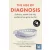 The Age of Diagnosis: Sickness, Health and Why Medicine Has Gone Too Far