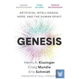Genesis: Artificial Intelligence, Hope, and the Human Spirit