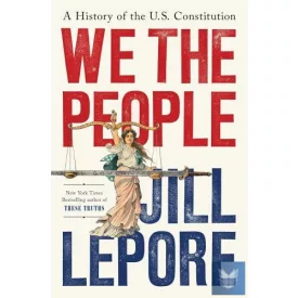 We the People: A History of the US Constitution