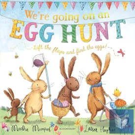 We're Going on an Egg Hunt: A Lift-the-Flap Adventure