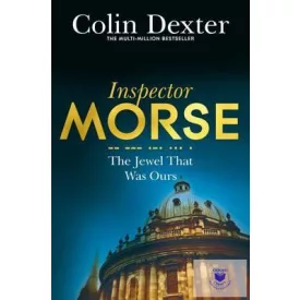 Colin Dexter: The Jewel That Was Ours