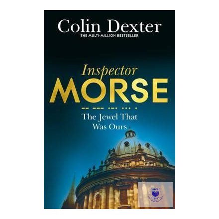 Colin Dexter: The Jewel That Was Ours