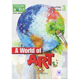   A World Of Art (Explore Our World) Reader With Digibook Application