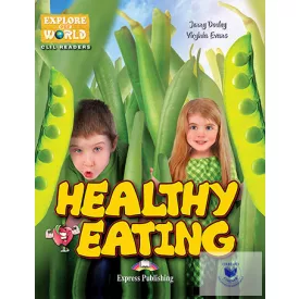   Healthy Eating (Explore Our World) Reader With Digibook Application