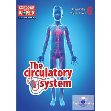 The Circulatory System (Explore Our World) Reader With Digibook Application
